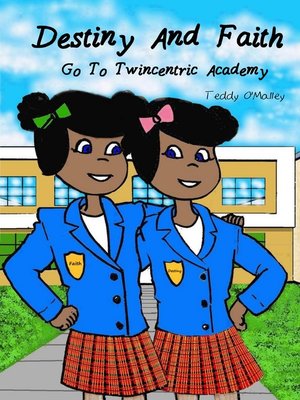 cover image of Destiny and Faith Go to Twincentric Academy